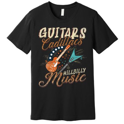 Guitars Cadillacs Hillbilly Music Country Songs And Music Premium T-Shirt