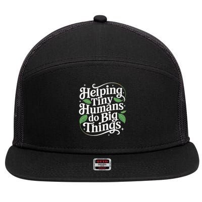 Groovy Cute Helping Tiny Humans Do Big Things funny 7 Panel Mesh Trucker Snapback Hat