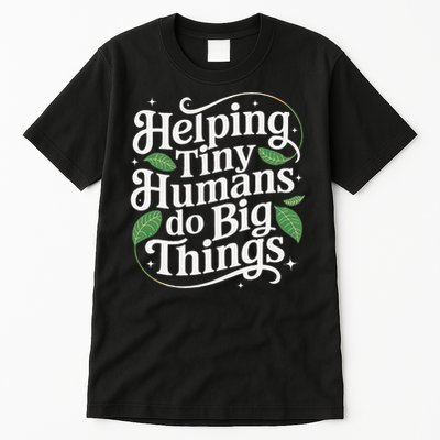 Groovy Cute Helping Tiny Humans Do Big Things funny Tall T-Shirt