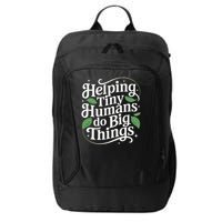 Groovy Cute Helping Tiny Humans Do Big Things funny City Backpack