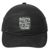 Groovy Cute Helping Tiny Humans Do Big Things funny 7-Panel Snapback Hat