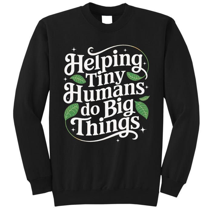 Groovy Cute Helping Tiny Humans Do Big Things funny Tall Sweatshirt