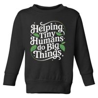Groovy Cute Helping Tiny Humans Do Big Things funny Toddler Sweatshirt