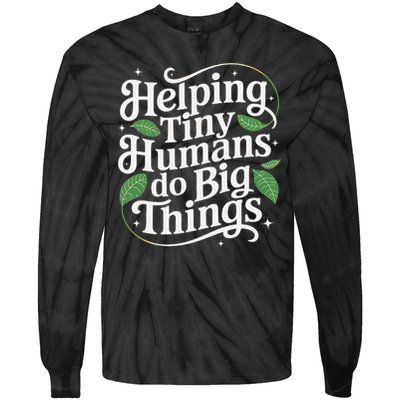 Groovy Cute Helping Tiny Humans Do Big Things funny Tie-Dye Long Sleeve Shirt