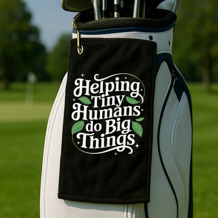 Groovy Cute Helping Tiny Humans Do Big Things funny Golf Towel