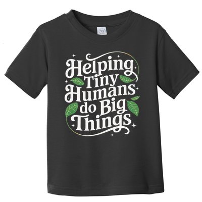 Groovy Cute Helping Tiny Humans Do Big Things funny Toddler T-Shirt