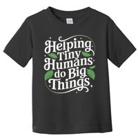 Groovy Cute Helping Tiny Humans Do Big Things funny Toddler T-Shirt