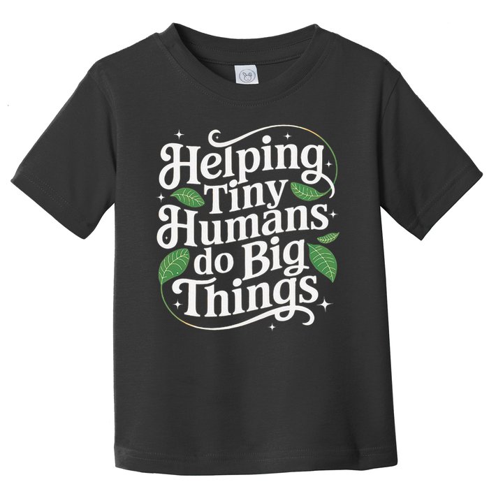 Groovy Cute Helping Tiny Humans Do Big Things funny Toddler T-Shirt