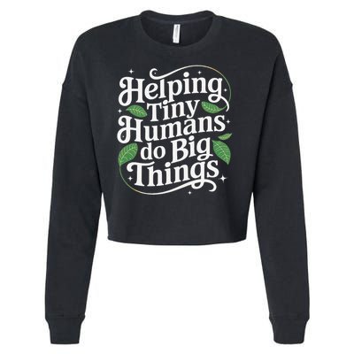 Groovy Cute Helping Tiny Humans Do Big Things funny Cropped Pullover Crew