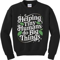 Groovy Cute Helping Tiny Humans Do Big Things funny Kids Sweatshirt