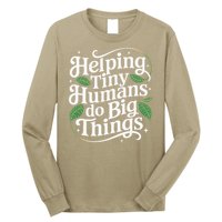 Groovy Cute Helping Tiny Humans Do Big Things funny Long Sleeve Shirt