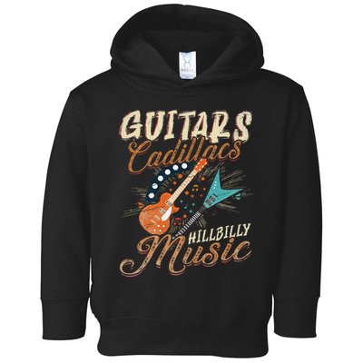 Guitars Cadillacs Hillbilly Music Country Songs And Music Toddler Hoodie