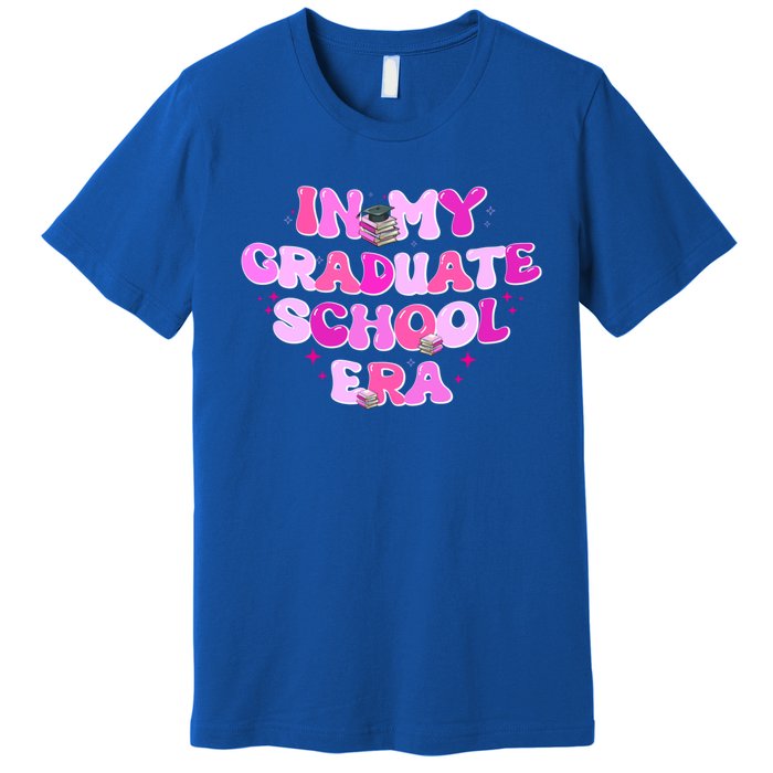 Graduation College High School In My Graduate School Era Gift Premium T-Shirt