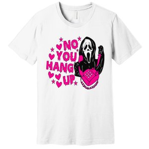 Ghost Calling Halloween Costume No You Hang Up Premium T-Shirt