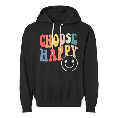 Groovy Choose Happy Motivational Inspirational Positive Tee Garment-Dyed Fleece Hoodie