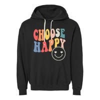 Groovy Choose Happy Motivational Inspirational Positive Tee Garment-Dyed Fleece Hoodie