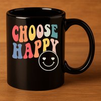 Groovy Choose Happy Motivational Inspirational Positive Tee 11oz C Handle Ceramic Mug