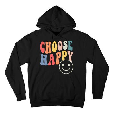 Groovy Choose Happy Motivational Inspirational Positive Tee Tall Hoodie
