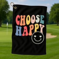 Groovy Choose Happy Motivational Inspirational Positive Tee Golf Towel