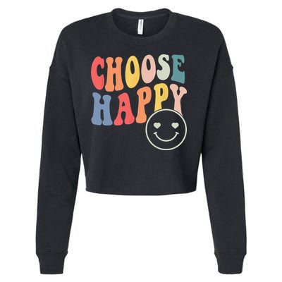 Groovy Choose Happy Motivational Inspirational Positive Tee Cropped Pullover Crew
