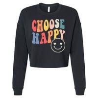 Groovy Choose Happy Motivational Inspirational Positive Tee Cropped Pullover Crew