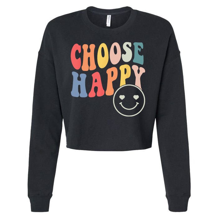 Groovy Choose Happy Motivational Inspirational Positive Tee Cropped Pullover Crew
