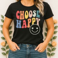 Groovy Choose Happy Motivational Inspirational Positive Tee Womens T-Shirt