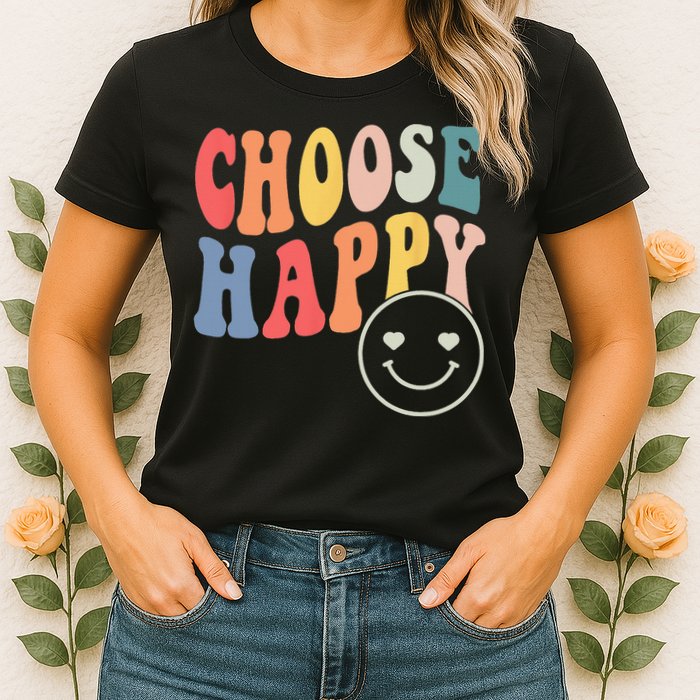Groovy Choose Happy Motivational Inspirational Positive Tee Womens T-Shirt