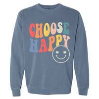 Groovy Choose Happy Motivational Inspirational Positive Tee Garment-Dyed Sweatshirt