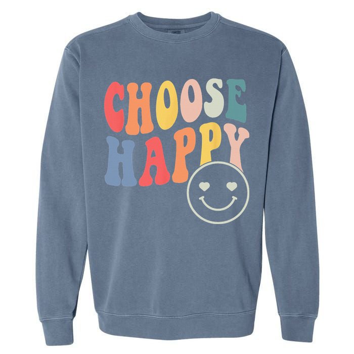Groovy Choose Happy Motivational Inspirational Positive Tee Garment-Dyed Sweatshirt