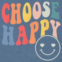 Groovy Choose Happy Motivational Inspirational Positive Tee Garment-Dyed Sweatshirt