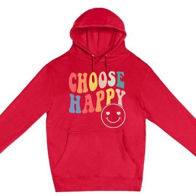 Groovy Choose Happy Motivational Inspirational Positive Tee Premium Pullover Hoodie