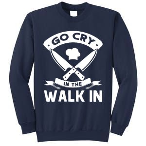 Go Cry In The Walk In Funny Kitchen Chef Sweatshirt