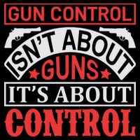 Gun Control Isn't About Guns It's About Control Flat Bill Trucker Hat