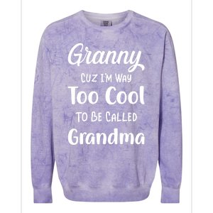 Granny Cuz I'm Too Cool To Be Called Grandma Mothers Day Funny Gift Colorblast Crewneck Sweatshirt