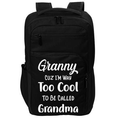 Granny Cuz I'm Too Cool To Be Called Grandma Mothers Day Funny Gift Impact Tech Backpack