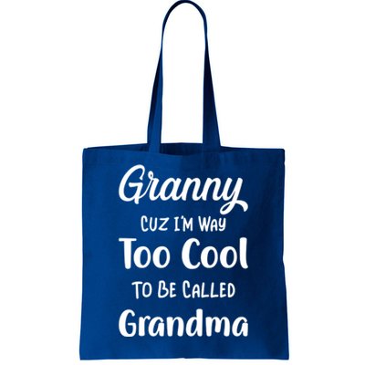 Granny Cuz I'm Too Cool To Be Called Grandma Mothers Day Funny Gift Tote Bag