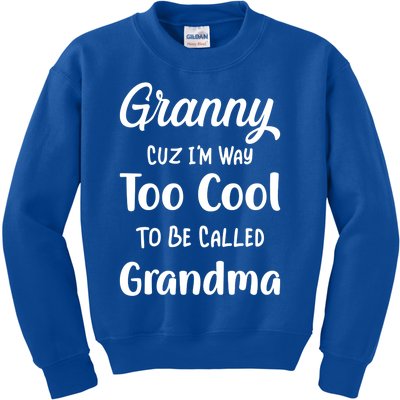 Granny Cuz I'm Too Cool To Be Called Grandma Mothers Day Funny Gift Kids Sweatshirt