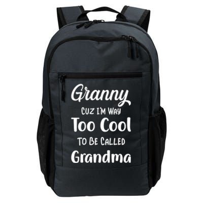 Granny Cuz I'm Too Cool To Be Called Grandma Mothers Day Funny Gift Daily Commute Backpack