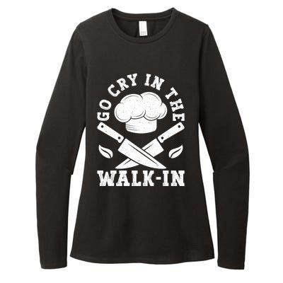 Go Cry In The Walk In Culinary Art Cooking Chef Meaningful Gift Womens CVC Long Sleeve Shirt