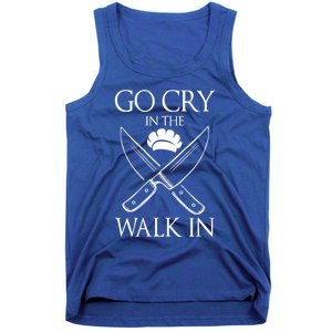 Go Cry In The Walk In Funny Chef Gift Tank Top