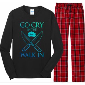 Go Cry In The Walk In Funny Chef Gift Long Sleeve Pajama Set