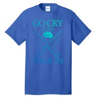 Go Cry In The Walk In Funny Chef Gift Tall T-Shirt