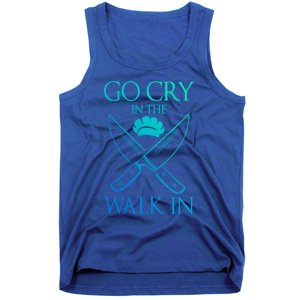 Go Cry In The Walk In Funny Chef Gift Tank Top