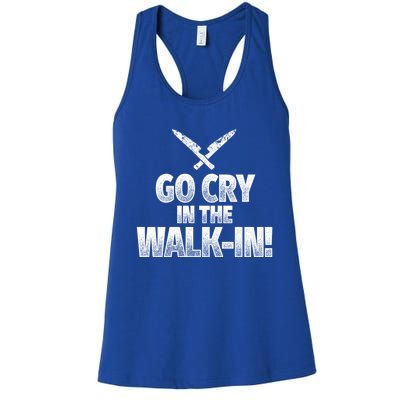 Go Cry In The Walkin Funny Chef Great Gift Women's Racerback Tank