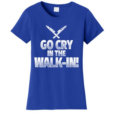 Go Cry In The Walkin Funny Chef Great Gift Women's T-Shirt