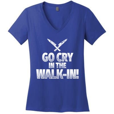 Go Cry In The Walkin Funny Chef Great Gift Women's V-Neck T-Shirt