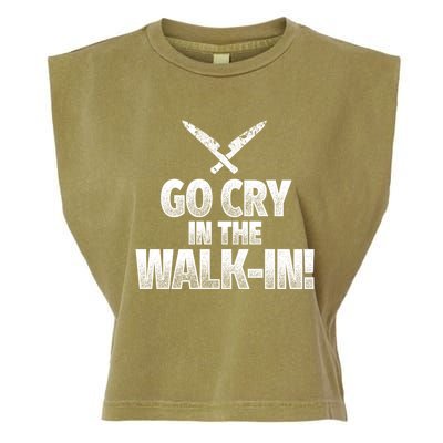 Go Cry In The Walkin Funny Chef Great Gift Garment-Dyed Women's Muscle Tee