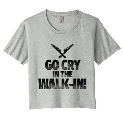 Go Cry In The Walkin Funny Chef Great Gift Women's Crop Top Tee