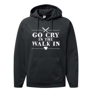 Go Cry In The Walk In Funny Chef Performance Fleece Hoodie